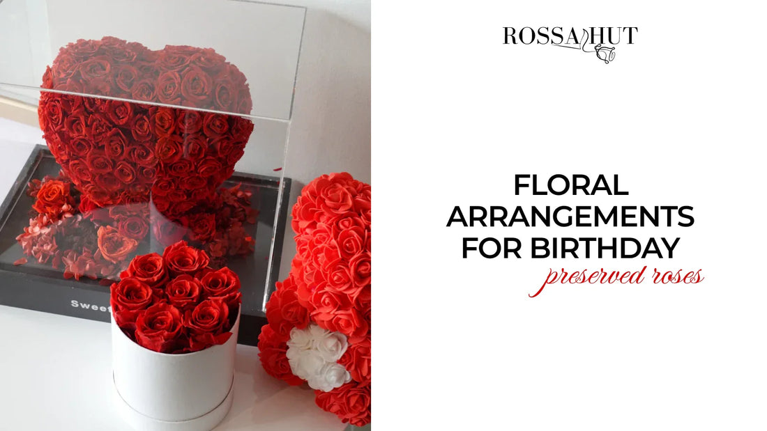 Floral Arrangements for Birthdays | Rossahut | Preserved Roses Canada