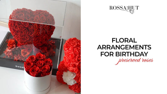 Floral Arrangements for Birthdays | Rossahut | Preserved Roses Canada